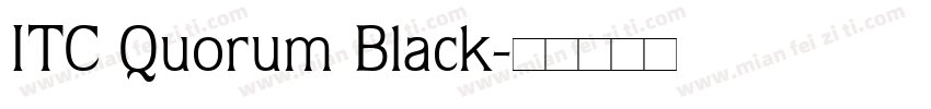 ITC Quorum Black字体转换